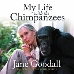 My Life with the Chimpanzees - Goodall, Jane