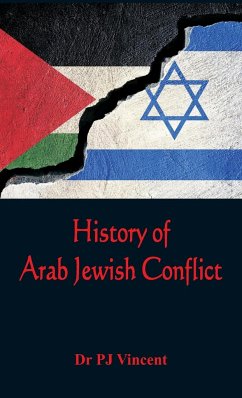 The History of Arab - Jewish Conflict - Vincent, P J