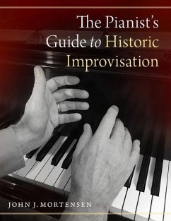 The Pianist's Guide to Historic Improvisation - Mortensen, John J. (Professor of Piano, Professor of Piano, Cedarvil