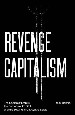 Revenge Capitalism - Haiven, Max (Lakehead University, Canada)