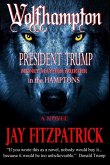 Wolfhampton: President Trump - Money, Mayhem, and Murder in the Hamptons.