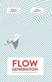Flow Generation: A Survival Guide for our Unpredictable Lives