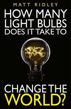 How Many Light Bulbs Does It Take to Change the World? - Ridley, Matt; Davies