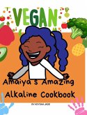 A'maiya's Amazing Alkaline Cookbook For Toddlers
