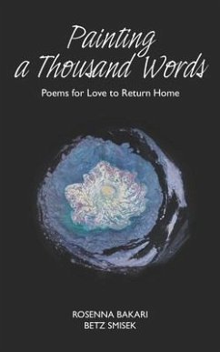 Painting A Thousand Words: Poems for Love to Return Home - Smisek, Betz; Bakari, Rosenna