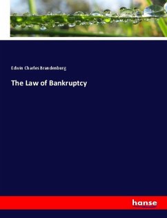 The Law of Bankruptcy - Brandenburg, Edwin Charles
