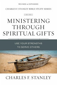 Ministering Through Spiritual Gifts - Stanley, Charles F.