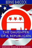 The Daughter of a Republican (Esprios Classics)