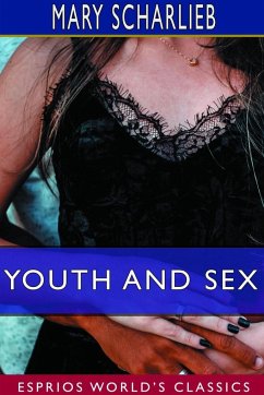 Youth and Sex (Esprios Classics) - Scharlieb, Mary