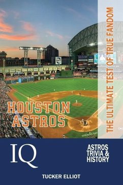 Houston Astros IQ: The Ultimate Test of True Fandom - Elliot, Tucker