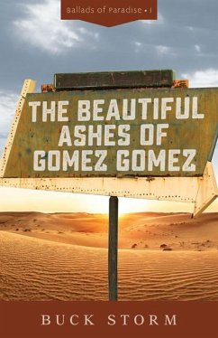 The Beautiful Ashes of Gomez Gomez - Storm, Buck