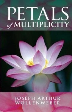 Petals Of Multiplicity - Wollenweber, Joseph Arthur