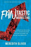 FANtastic Marketing - Revised and Updated Second Edition: Leverage Your Fan Factor, Build a Blockbuster Brand, Score New Customers, and Wipe Out the C