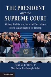 The President and the Supreme Court - Collins Jr, Paul M; Eshbaugh-Soha, Matthew