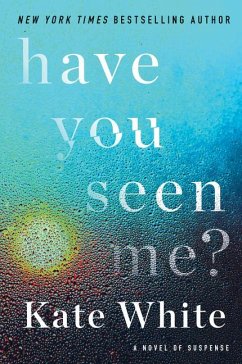 Have You Seen Me? - White, Kate