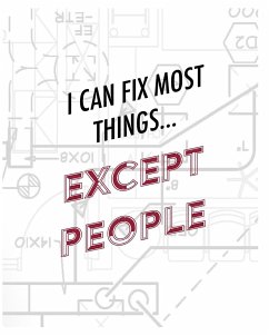 Engineer Lined Paper Notebook - I Can Fix Most Things Except People - Mantablast