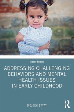 Addressing Challenging Behaviors and Mental Health Issues in Early Childhood - Bayat, Mojdeh