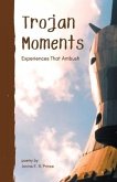 Trojan Moments: Experiences That Ambush