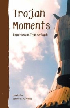 Trojan Moments: Experiences That Ambush - Prince, Janine E. R.