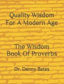 Quality Wisdom For A Modern Age: The Wisdom Book Of Proverbs