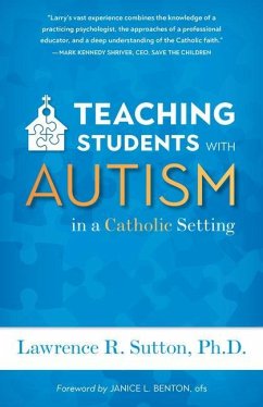 Teaching Students with Autism in a Catholic Setting - Sutton, Lawrence R