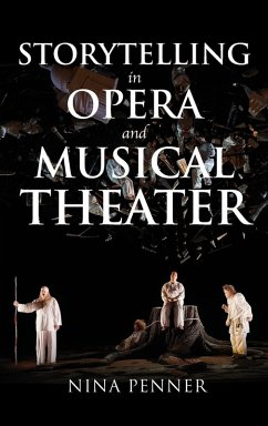 Storytelling in Opera and Musical Theater - Penner, Nina