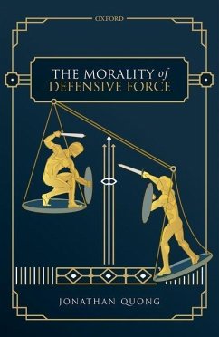 The Morality of Defensive Force - Quong, Jonathan