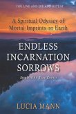 Endless Incarnation Sorrows: A Spiritual Odyssey of Mortal Imprints on Earth