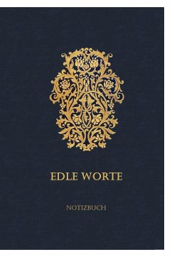 Edle Worte NOTIZBUCH - Viola, Iris A.