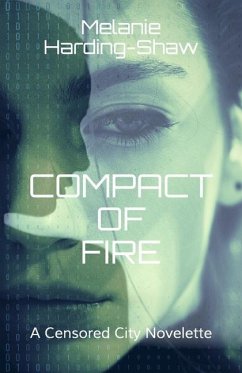 Compact of Fire: A Censored City Novelette - Harding-Shaw, Melanie