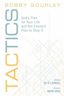 Tactics: God's Plan for Your Life and the Enemy's Plan to Stop It