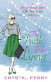 The Truth About Lying: A Big Mountain Christmas Novel