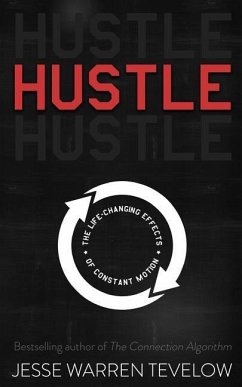 Hustle: The Life Changing Effects of Constant Motion - Tevelow, Jesse Warren
