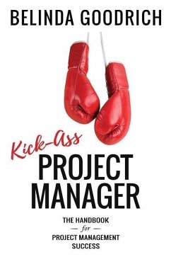 Kick Ass Project Manager - Goodrich, Belinda
