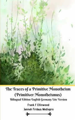 The Traces of a Primitive Monotheism (Primitiver Monotheismus) Bilingual Edition English Germany Lite Version - Mediapro, Jannah Firdaus