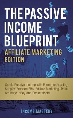 The Passive Income Blueprint Affiliate Marketing Edition - Mastery, Income