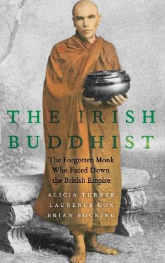 Irish Buddhist - Turner, Alicia (Associate Professor of Humanities and Religious Stud; Cox, Laurence (Associate Professor of Sociology, Associate Professor; Bocking, Brian (Professor Emeritus of the Study of Religions, Profes