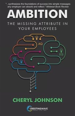 Ambition: The Missing Attribute in Your Employees - Johnson, Cheryl