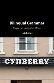 Bilingual Grammar - Lopez, Luis (University of Illinois, Chicago)