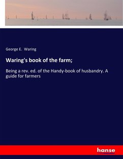 Waring's book of the farm; - Waring, George E