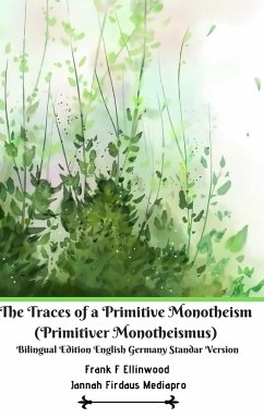 The Traces of a Primitive Monotheism (Primitiver Monotheismus) Bilingual Edition English Germany Standar Version - Mediapro, Jannah Firdaus