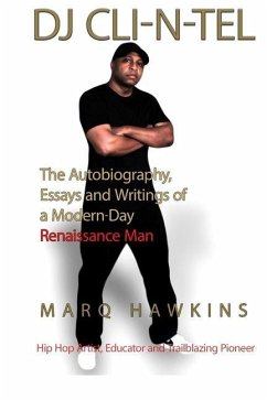 DJ CLI-N-Tel: The Autobiography, Essays and Writings of a Modern Day Renaissance Man - Hawkins, Marq