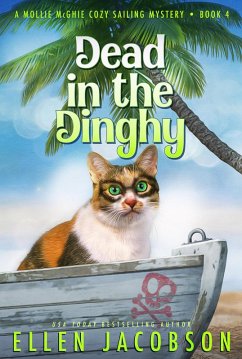 Dead in the Dinghy (A Mollie McGhie Cozy Sailing Mystery, #4) (eBook, ePUB) Cover Dead in the Dinghy (A Mollie McGhie Cozy Sailing Mystery, #4) (eBook, ePUB)