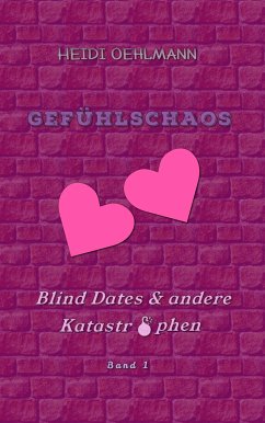 Gefühlschaos (eBook, ePUB) - Oehlmann, Heidi