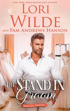 The Stand-in Groom (Wrong Way Weddings, #3) (eBook, ePUB) - Wilde, Lori; Hanson, Pam Andrews