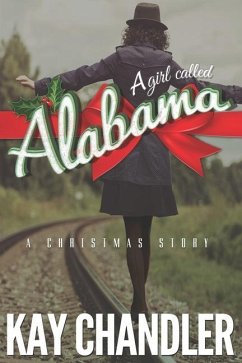 A Girl Called Alabama: A Christmas Story - Chandler, Kay