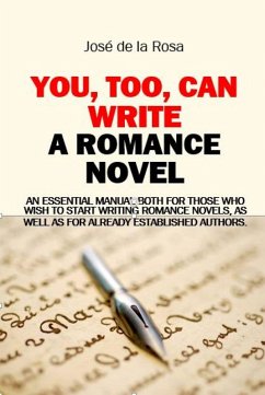 You, Too, Can Write a Romance Novel (eBook, ePUB) - Rosa, José de la