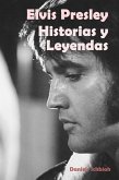 Elvis Presley: Historias y Leyendas (eBook, ePUB)