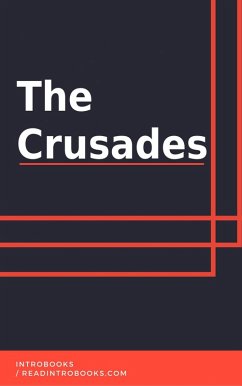 The Crusades (eBook, ePUB) - Team, IntroBooks