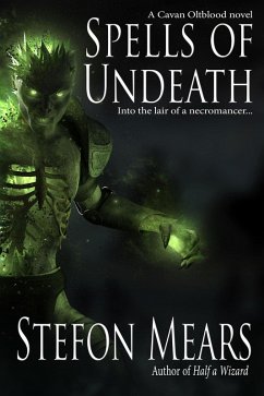 Spells of Undeath (Cavan Oltblood Series, #3) (eBook, ePUB) - Mears, Stefon